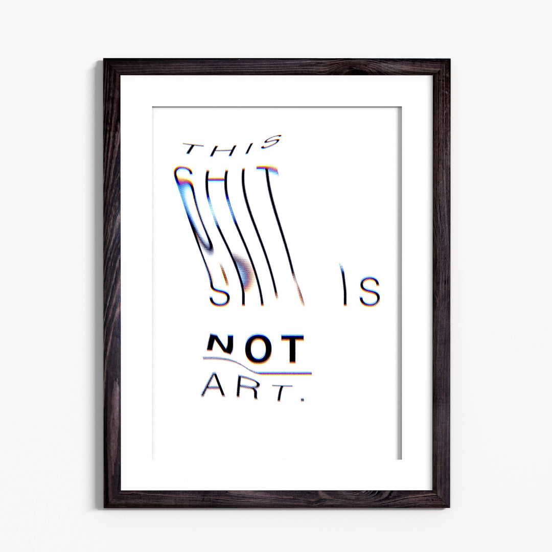 This shit is not art. [Limited Edition] - Stef Michalak