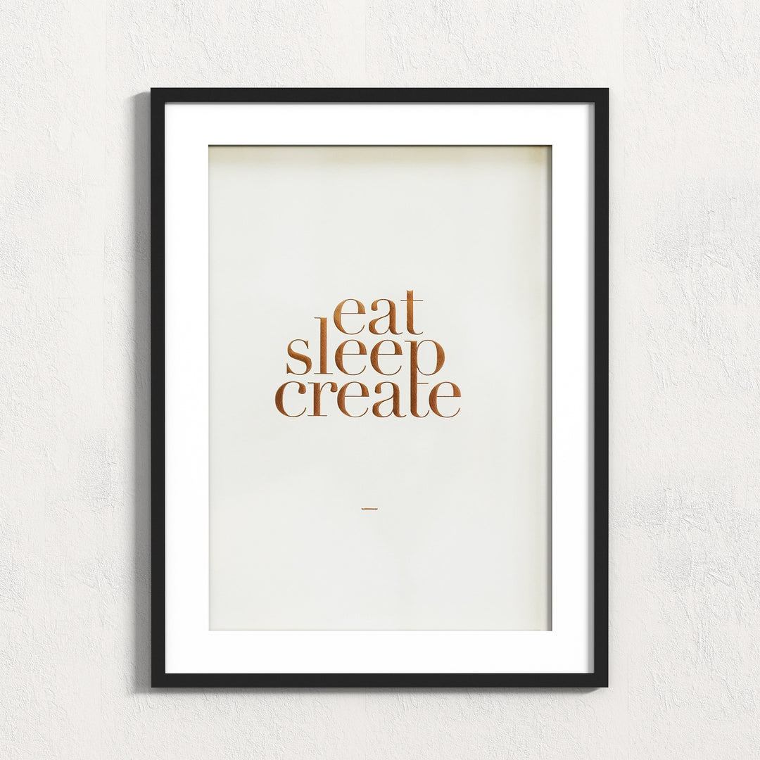 Eat Sleep Create Print