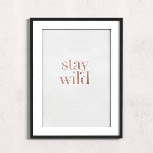 Hannah Maggs Stay Wild Print - Grace & Ashes