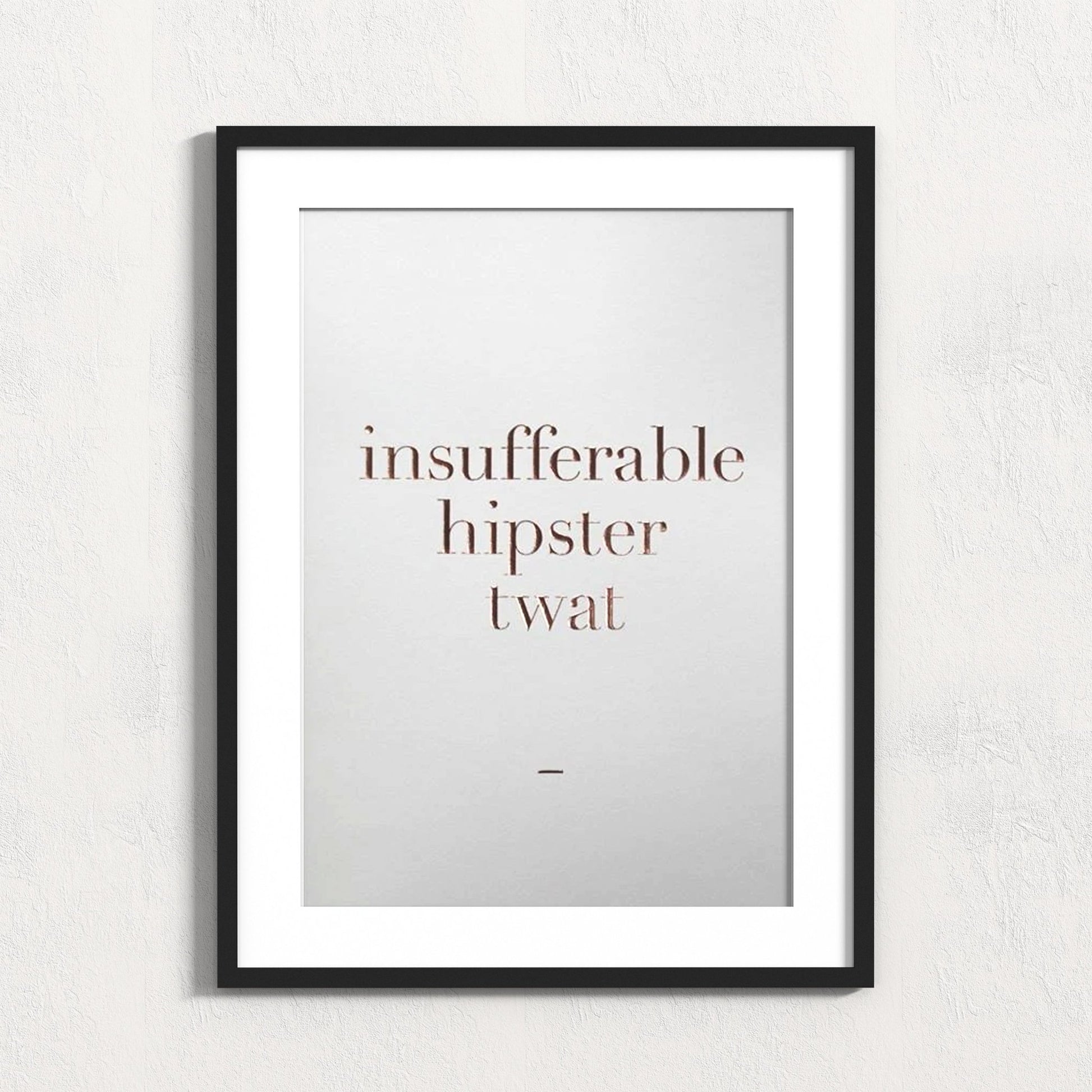 Insufferable Hipster Twats - Grace & Ashes